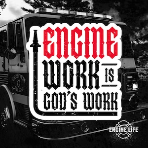 Engine Work is God&#39;s Work, Firefighter sticker, Fire Department Sticker, Fire Engine, Gift, First Responder Sticker, Sticker for Firefighter