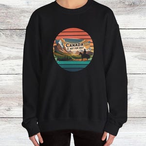 Canada is Not For Sale Sweatshirt, Elbows Up Canada T-Shirt, Proud Canadian Sweater, Proud Canadian Hockey Pullover, Patriotic Canadian Gift