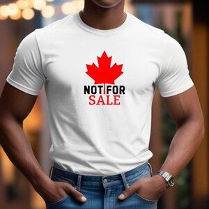 Canada is Not For Sale Unisex T-shirt, Canada Patriotic Tee, Proudly Canadian Apparel, Canadian Pride, Unisex Graphic T-Shirt, Canadian Gift