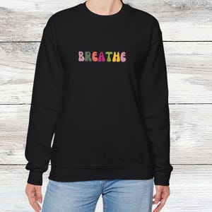 Just Breathe Unisex Crewneck Sweatshirt, Positive Shirt for Self Worth, Motivation, and Kindness, Motivational Shirt, Mental Health Shirt