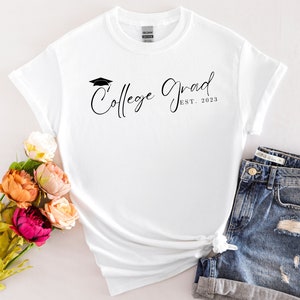 College Grad T-shirt, Class of 2023, Gift for College Graduates, Trendy and Cute Casual Tee to Celebrate your Recent College Graduate