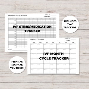 May include: Two printable IVF trackers. The first tracker is for medication and includes a grid for recording medication and stims by day. The second tracker is a monthly calendar for tracking IVF cycles.