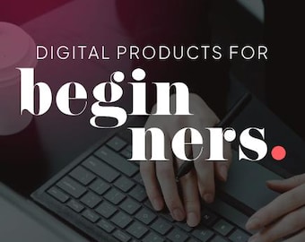Digitale Produkte für Anfänger