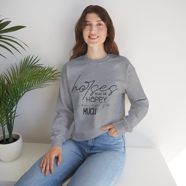 Les chevaux me rendent heureux, tu n’es pas tellement sweat-shirt - Vêtements équestres - Vêtements pour les amoureux des chevaux - Chevaux > Personnes - Humour