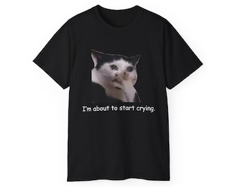 Crying Cat Meme Tshirt Funny Cat Meme Lovers Shirts