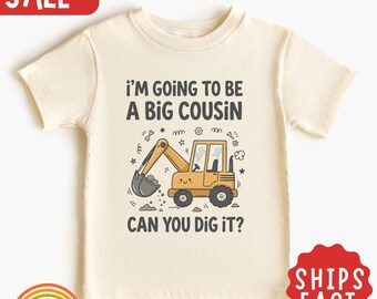 Camiseta de anuncio de primo mayor, camiseta infantil con excavadora "¿Puedes cavar?", regalo de anuncio de embarazo para primo mayor