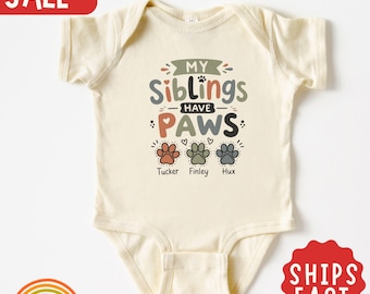 My Siblings Have Paws Baby Bodysuit, Personalized Dog Name Baby Shirt, Pet Sibling Newborn Gift, Custom Baby Shower Gift Neutral