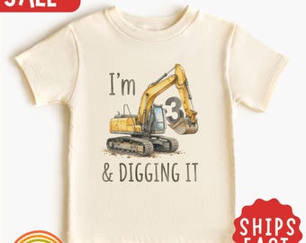 I'm 3 And Digging It Toddler Shirt Construction Birthday Kids Tee Excavator 3rd Birthday Boy Shirt Third Birthday Boy Construction Lover Tee