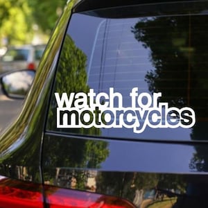 Watch for Motorcycles Vinyl Decal - Car, Truck, Bike