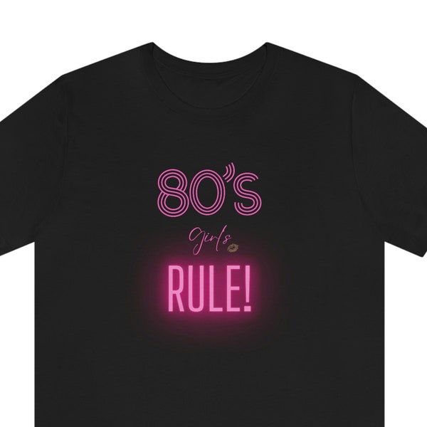 80's Girls Rule T Shirt 80's T Shirt 80s T-Shirt Retro shirt 80's Fashion Gift for her 80's vintage T Shirt 80's Lover Shirt 80's New Wave