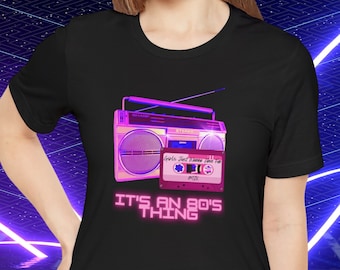 It's An 80's Thing T Shirt 80s Fashion T Shirt 80s Vintage T Shirt 80s Retro T-Shirt 80s Gift for her 80s Gift for mom 80s Boombox T shirt