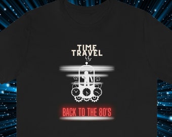Time Travel Back To The 80's 80s Fashion T Shirt 80s Vintage T Shirt 80's Retro T-Shirt 80's Gift for her 80s Gift for Him 80s Party T Shirt
