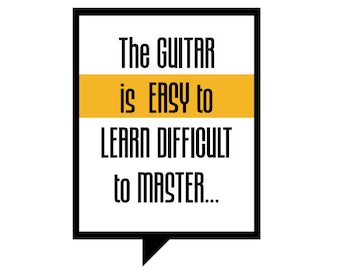 Guitar Quote Art | Easy to Learn, Difficult to Master (Digital Download)