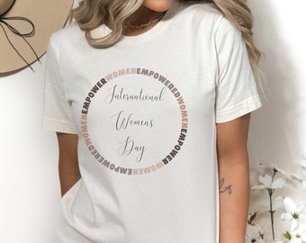 Internationaler Frauentag Shirt Geschenk für Frauen bevollmächtigte Frauen ermächtigen Frauen Shirt
