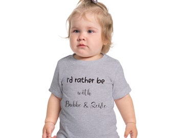 Id rather be with Bubbe & Zeide Baby Short Sleeve T-Shirt