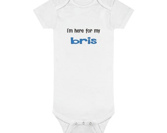 Im here for my Bris Baby Short Sleeve Onesie®
