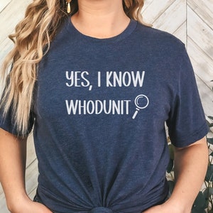 Whodunit tshirt, murder mystery shirt, mystery reader shirt, crime junkie shirt, true crime shirt, whodunit mystery shirt, mystery fan shirt
