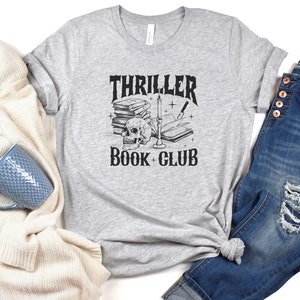 Thriller Book Club Shirt, Thriller Reader Shirt, Horror Reader Shirt, Mystery Reader Shirt, Halloween Book Shirt, Bookish Shirt, Book Lover