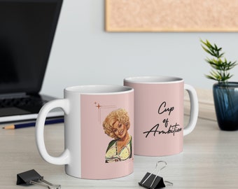 Cup of Ambition - Ceramic Mug 11oz