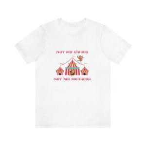 T-shirt a maniche corte in jersey unisex Bella+Canvas Not My Circus, Not My Monkeys