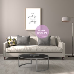 Motivational Wall Art, Positive Quote, Digital Print, Frameless Print, Home Decor, Digital Download, It&#39;s a Good Day to Have a Good Day