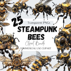 May include: A set of 25 digital clipart images of steampunk bees. The bees are depicted in a variety of poses and with intricate details, including gears, cogs, and other mechanical elements. The text "25 Transparent PNGs Steampunk Bees Clipart Bundle Commercial Use Clipart" is displayed on a white background.
