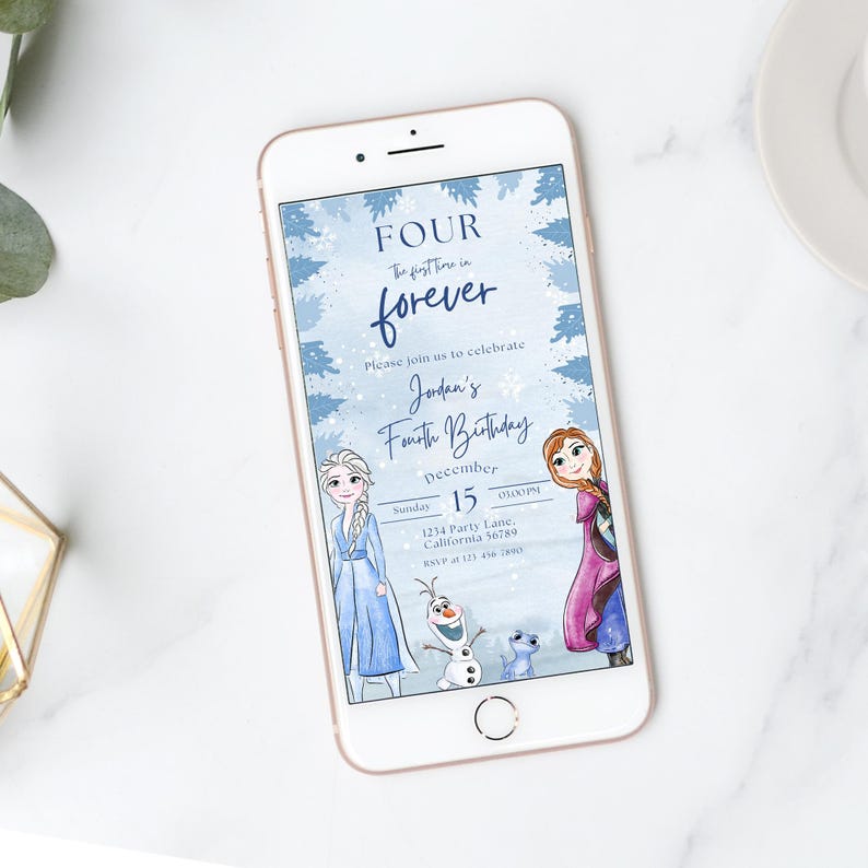 May include: A smartphone displays a digital invitation for a fourth birthday party. The invitation features the text "FOUR The first time in forever" and includes illustrations of characters from a popular animated film. The date is December 15th.