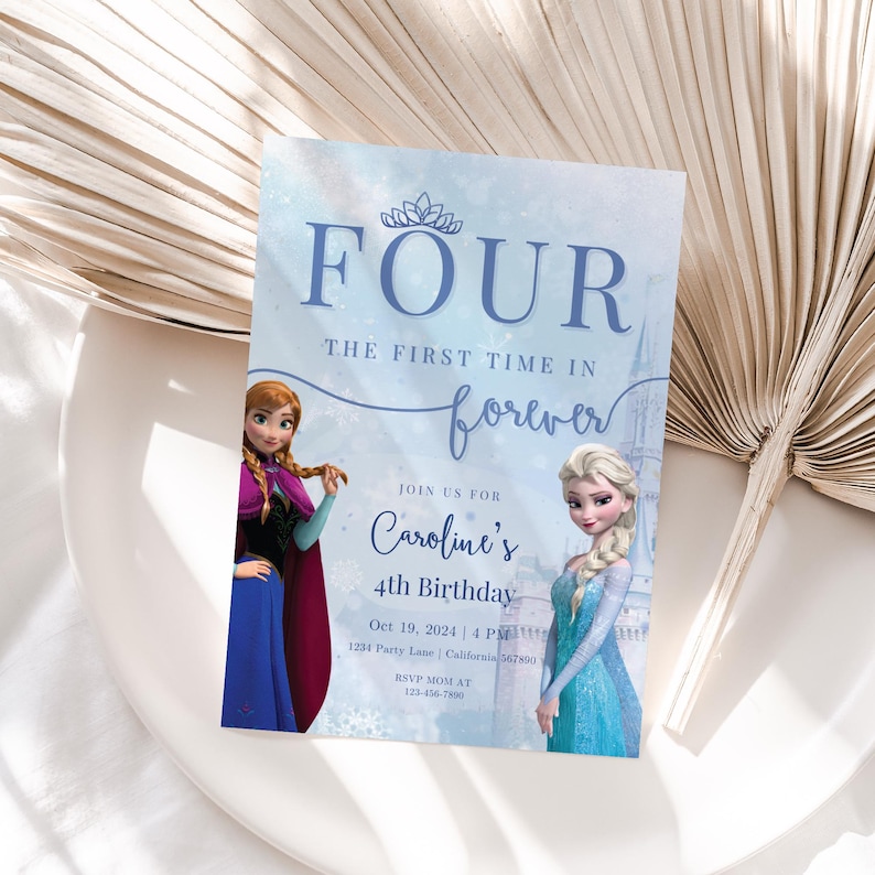 May include: Frozen themed birthday invitation with a blue and white background. The invitation features the text "FOUR THE FIRST TIME IN forever" and images of Anna and Elsa from the movie Frozen. The invitation also includes details about the birthday party, including the date, time, location, and RSVP information.