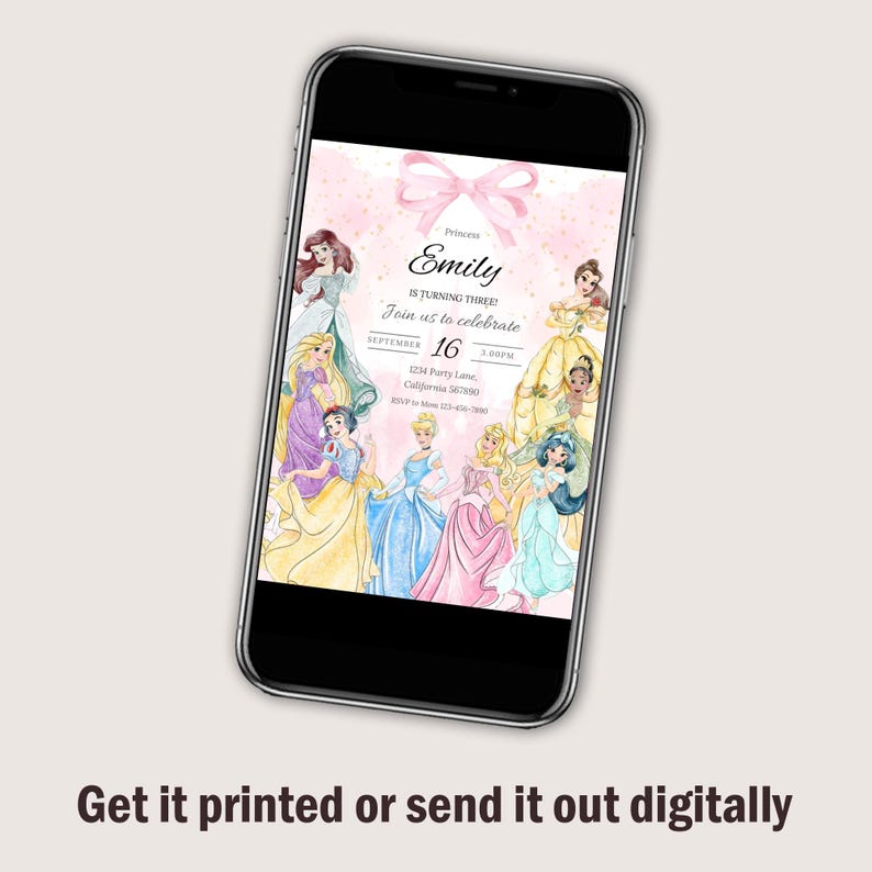 May include: A smartphone displays a princess-themed birthday invitation. The invitation features watercolor illustrations of various princesses, a pink bow, and text that reads "Emily is turning three." The date is September 16th.