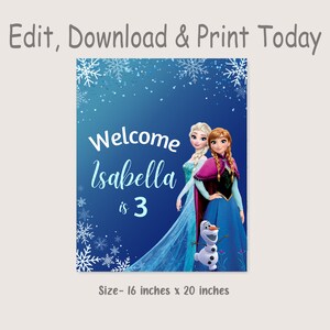 May include: A blue and white printable sign with a picture of Elsa and Anna from Frozen. The sign says "Welcome Isabella is 3" and is 16 inches by 20 inches.