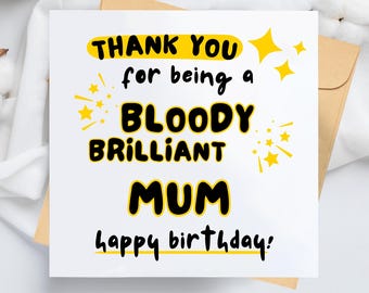 Bloody Brilliant Mum Birthday Card – Happy Birthday Mama Greeting