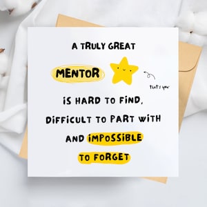 A Truly Great Mentor Is Hard To Find and Impossible To Forget - Mentor Thank You Card, Best Mentor Card, Leaving Card, Retirement Card