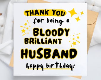 Husband Birthday Card, Thank You Bloody Brilliant, Joke Greeting Card