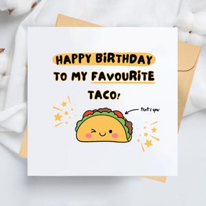 Funny Taco Birthday Card, Favourite Person Greeting Card, Boyfriend Girlfriend Husband Gift