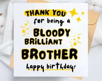 Bloody Brilliant Brother Birthday Card – Funny Greeting for Him, Square Card (14.5x14.5cm)