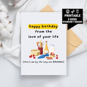Cartão de aniversário para imprimir, Feliz aniversário do amor da sua vida, que sou eu, aliás, não estou assando, namorado, namorada, marido, esposa