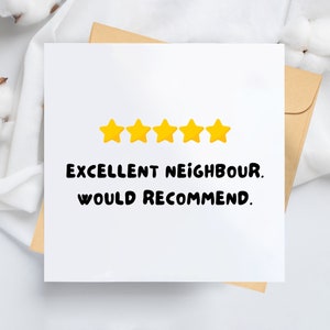 Excellent Neighbour. Would Recommend. Funny Card For Neighbour - Funny Neighbour Card, Funny Neighbour Birthday Card, Greatest Neighbour,Him