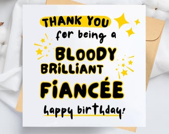Bloody Brilliant Fiancée Birthday Card – Funny Greeting for Partner (14.5cm Square)