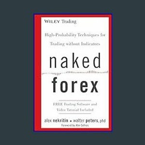 Puede incluir: Una cubierta de libro roja con el título "naked forex" en texto negro. El subtítulo es "High-Probability Techniques for Trading without Indicators". Los nombres de los autores son "alex nekritin" y "walter peters, phd".