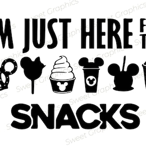 I&#39;m Just Here For the Snacks Svg