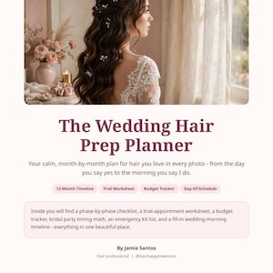May include: The Wedding Hair Prep Planner by Jamie Santos is a digital guide featuring a 12-month timeline, trial worksheet, budget tracker, and day-of schedule. The cover displays a person with long wavy hair adorned with small white floral pins.