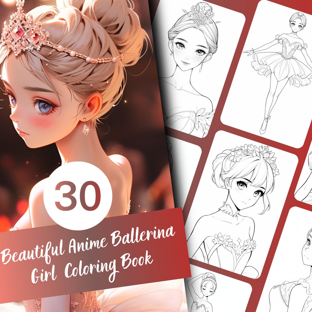 Beautiful Anime Ballerina Girl Coloring Book - 30 Page Anime Coloring Book for Kids and Adults ...