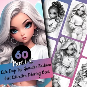 May include: A coloring book with a cover featuring a girl with long white hair wearing a white crop top and a white sweater. The cover also includes the text "60 Part 1-2. Cute Crop Top Sweater Fashion Girl Collection Coloring Book".