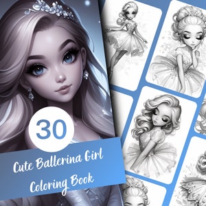 Cute Ballerina Girl Coloring Book, 30 Pages of Adorable Ballerina Girl Grayscale Coloring Book for Kids & Adults,Printable PDF