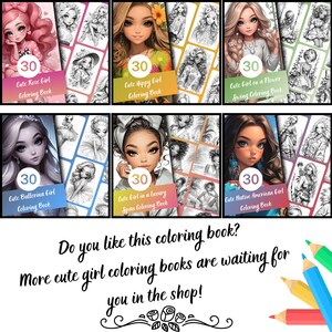 May include: A collection of 30-page coloring books featuring cute girls in various styles. The covers showcase a rose girl, a hippy girl, a girl on a flower swing, a ballerina girl, a girl in a luxury span, and a Native American girl. The text on the covers reads "Cute Rose Girl Coloring Book", "Cute Hippy Girl Coloring Book", "Cute Girl on a Flower Swing Coloring Book", "Cute Ballerina Girl Coloring Book", "Cute Girl in a Luxury Span Coloring Book", and "Cute Native American Girl Coloring Book". The text below the images reads "Do you like this coloring book? More cute girl coloring books are waiting for you in the shop!"