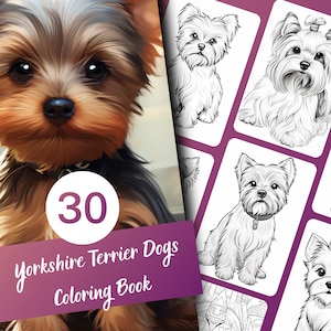 Yorkshire Terrier Dogs Coloring Book, 30 Pages of Cute Yorkshire Terrier-themed Coloring for Kids and Adults, Instant Download,Printable PDF