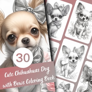 Cute Chihuahuas Dog with Bows Coloring Book, 30 Pages of Adorable Chihuahuas with Bows Grayscale Coloring Book for Kids and Adults