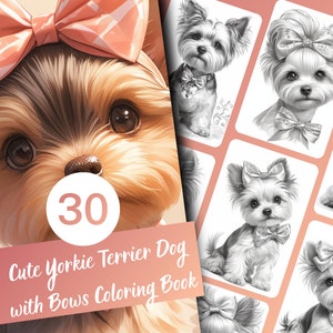 Cute Yorkie Terrier Dog with Bows Coloring Book,30 Pages of Adorable Yorkie Terrier with Bows Grayscale Coloring Book for Kids & Adults