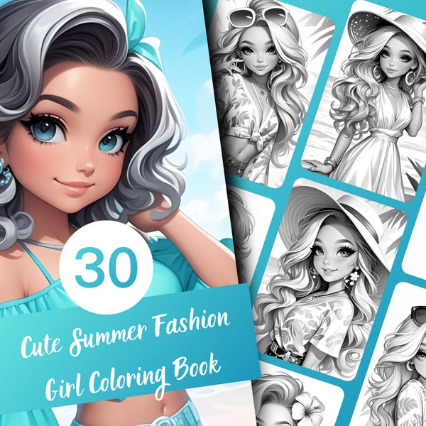 Cute Summer Fashion Girl Coloring Book, 30 Pages of Cute Girl in Summer Fashion Grayscale Coloring Book for Kids and Adults, Printable PDF