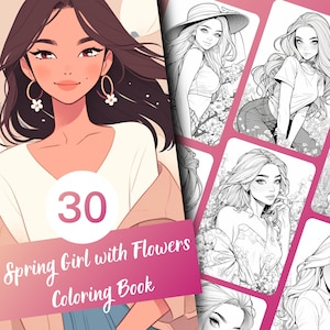 Spring Girl with Flowers Coloring Book, 30 Pages Beautiful Girls in Spring Coloring Book for Kids and Adults, Instant Download,Printable PDF